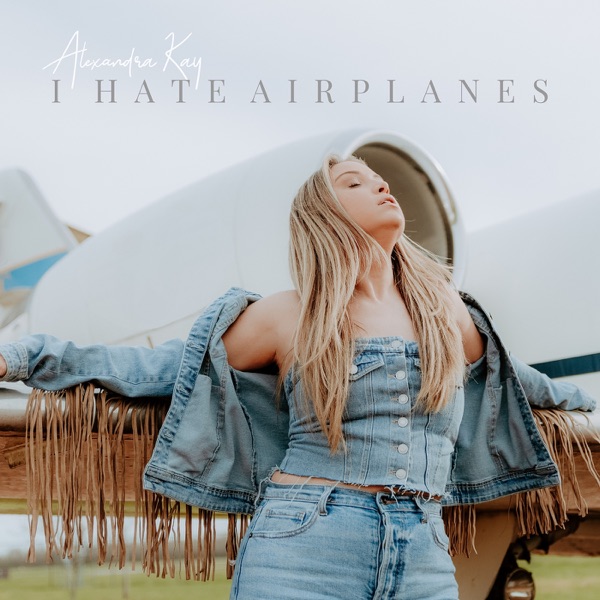 Alexandra Kay – I Hate Airplanes – Single [iTunes Plus AAC M4A]