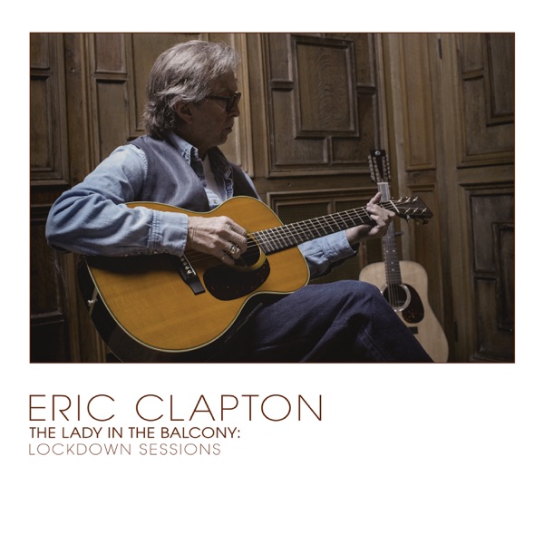 Eric Clapton – The Lady In The Balcony: Lockdown Sessions (Live) [Apple Digital Master] [iTunes Plus AAC M4A]