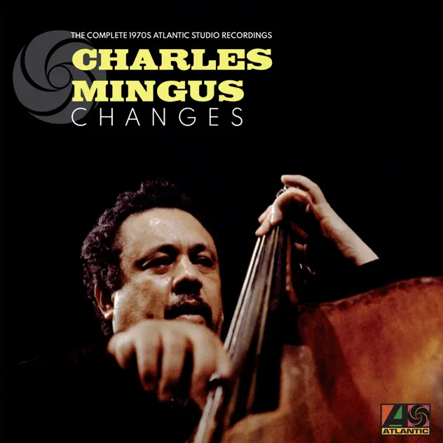 Charles Mingus – Changes: The Complete 1970s Atlantic Studio Recordings [iTunes Plus AAC M4A]