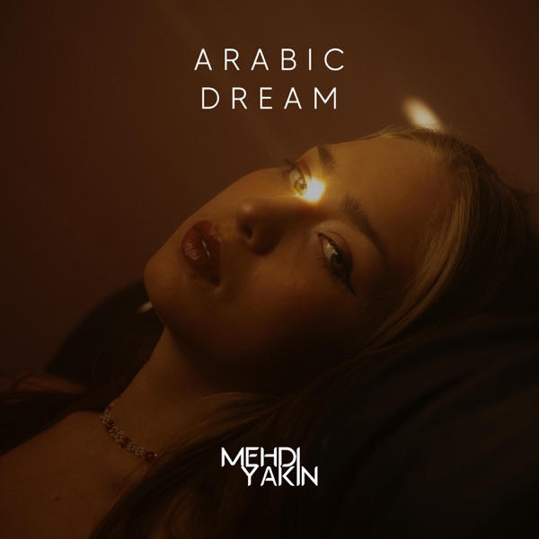 Mehdi Yakin – Arabic Dream – Single [iTunes Plus AAC M4A]