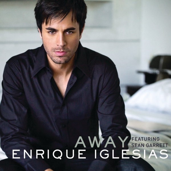 Enrique Iglesias – Away (feat. Sean Garrett) – Single [iTunes Plus AAC M4A + M4V]