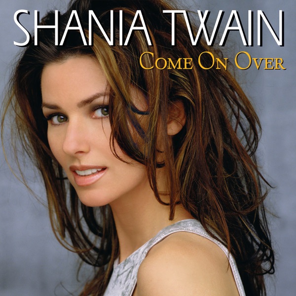 Shania Twain – Come On Over (International Version) [Apple Digital Master] [iTunes Plus AAC M4A]