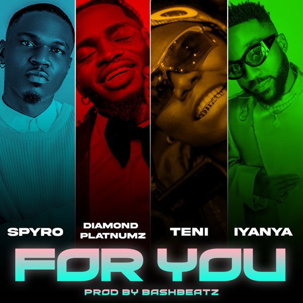 Spyro, Diamond Platnumz & Teni – For You (feat. Iyanya) – Single [iTunes Plus AAC M4A]