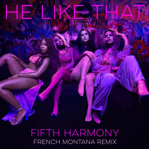 Fifth Harmony – He Like That (French Montana Remix) [feat. French Montana] – Single [iTunes Plus AAC M4A]