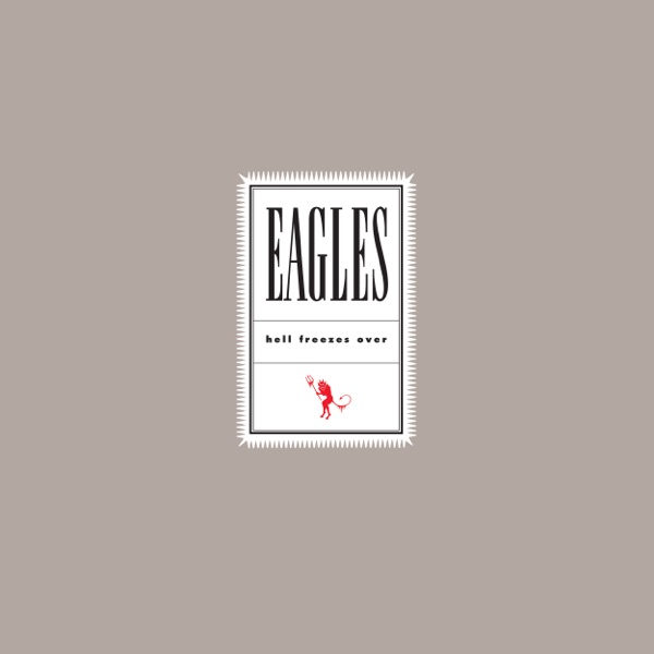 Eagles – Hell Freezes Over (Remastered) [Live] [iTunes Plus AAC M4A]