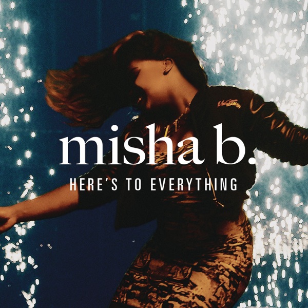 Misha B – Here’s To Everything (Ooh La La) [Remixes] – EP [iTunes Plus AAC M4A]