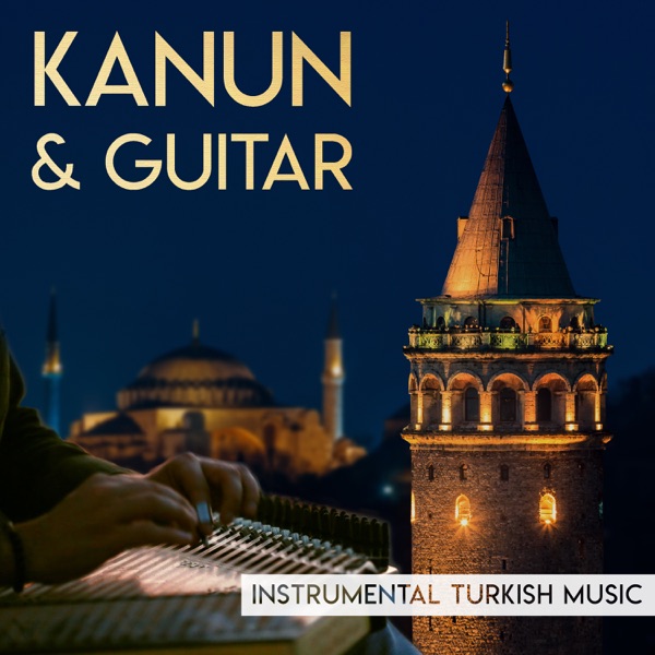 Güncel Paylaşımlar TV – Kanun & Guitar Instrumental Turkish Music – EP [iTunes Plus AAC M4A]