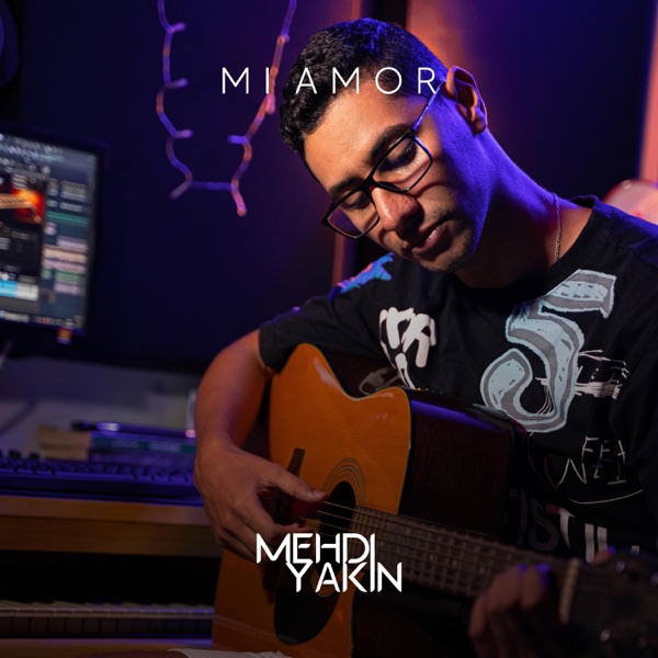 Mehdi Yakin – Mi Amor – Single [iTunes Plus AAC M4A]