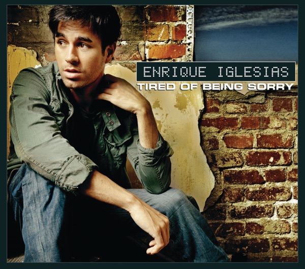 Enrique Iglesias – Tired of Being Sorry – Single [iTunes Plus AAC M4A]
