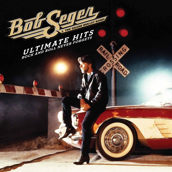 Bob Seger & The Silver Bullet Band – Ultimate Hits: Rock and Roll Never Forgets [iTunes Plus AAC M4A]