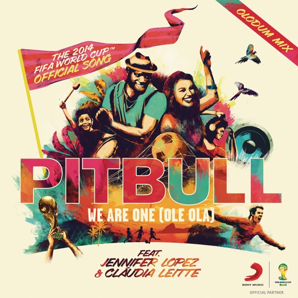 Pitbull – We Are One (Ole Ola) [The Official 2014 FIFA World Cup Song] [feat. Jennifer Lopez & Cláudia Leitte] [Olodum Mix] – Single [iTunes Plus AAC M4A]