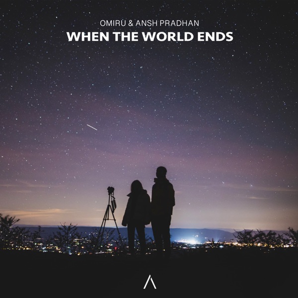 Omiru & Ansh Pradhan – When the World Ends – Single [iTunes Plus AAC M4A]