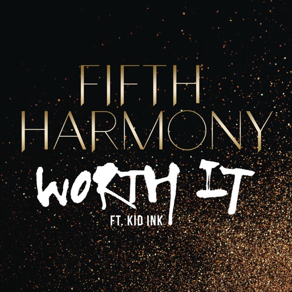 Fifth Harmony – Worth It (feat. Kid Ink) – Single [iTunes Plus AAC M4A]