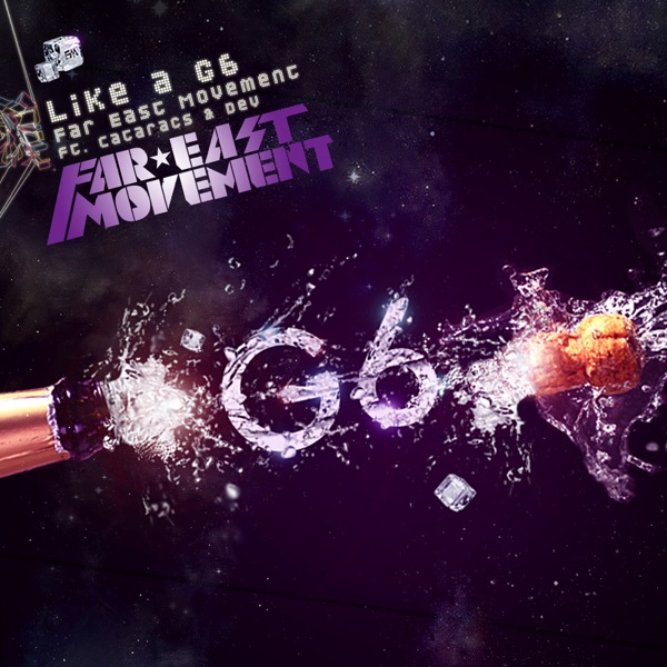 Far East Movement – Like a G6 (feat. Cataracs & Dev) – Single [iTunes Plus AAC M4A]