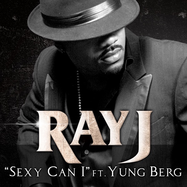 Ray J – Sexy Can I (feat. Yung Berg) – Single [iTunes Plus AAC M4A]