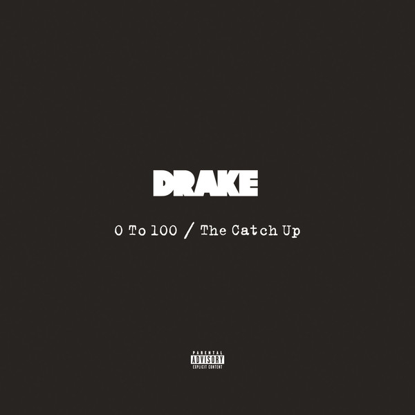 Drake – 0 To 100 / The Catch Up – Single (Explicit) [iTunes Plus AAC M4A]