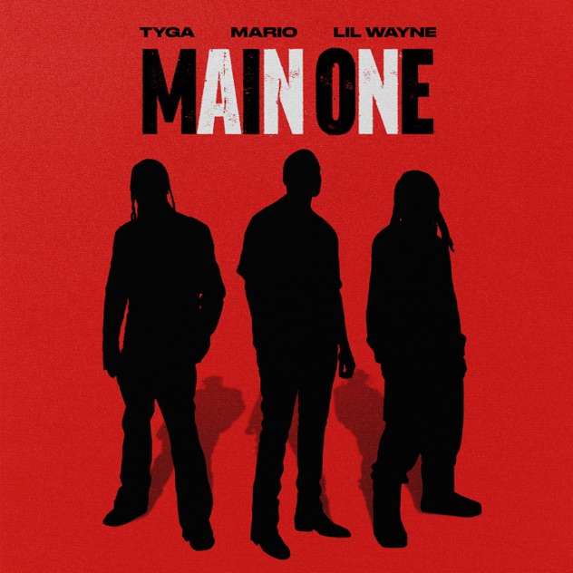 Mario, Lil Wayne – Main One (feat. Tyga) – Single [iTunes Plus AAC M4A]