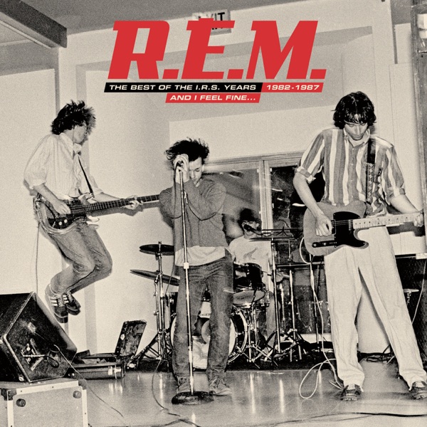 R.E.M. – And I Feel Fine… The Best of the IRS Years (1982-1987) [Collector’s Edition] [iTunes Plus AAC M4A]