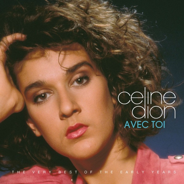 Céline Dion – Avec toi – The Very Best of the Early Years [iTunes Plus AAC M4A]