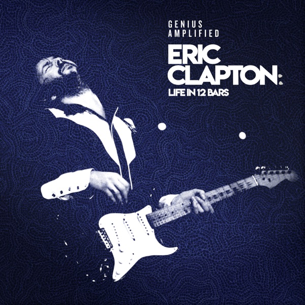 Various Artists – Eric Clapton: Life In 12 Bars (Original Motion Picture Soundtrack) [Apple Digital Master] [iTunes Plus AAC M4A]