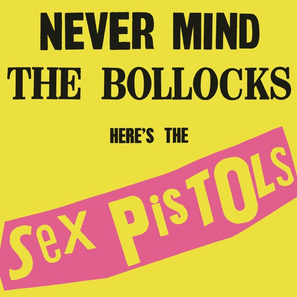 Sex Pistols – Never Mind the Bollocks, Here’s the Sex Pistols (40th Anniversary Deluxe Edition) [Apple Digital Master] [iTunes Plus AAC M4A]