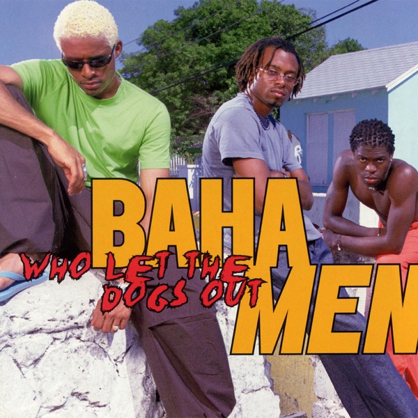 Baha Men – Who Let the Dogs Out [iTunes Plus AAC M4A]