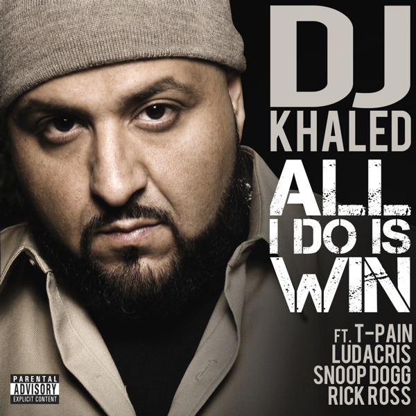 DJ Khaled – All I Do Is Win (feat. T-Pain, Ludacris, Snoop Dogg & Rick Ross) – Single [iTunes Plus AAC M4A]