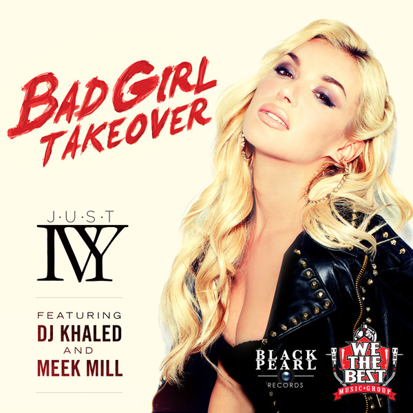 Just Ivy – Bad Girl Takeover (feat. DJ Khaled & Meek Mill) – Single [iTunes Plus AAC M4A]