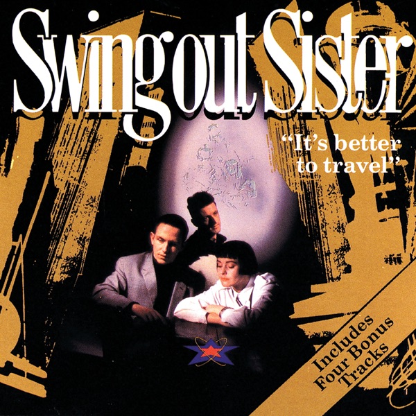 Swing Out Sister – It’s Better To Travel (Deluxe Edition) [iTunes Plus AAC M4A]