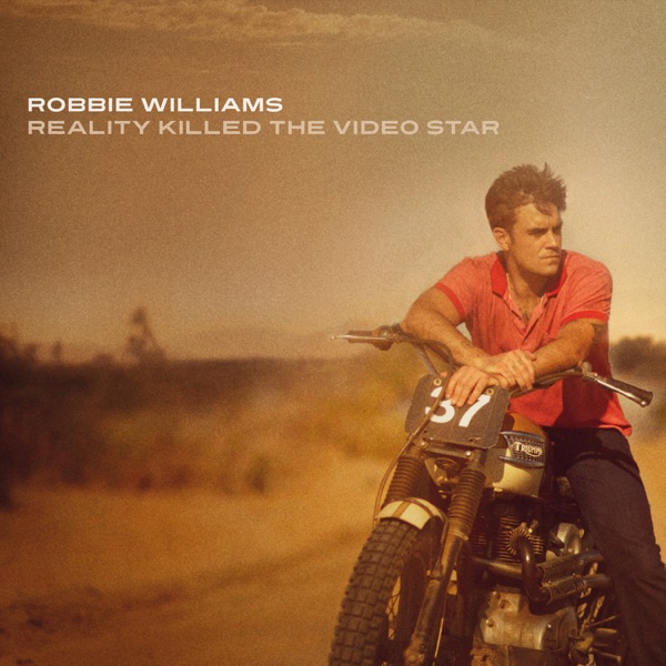 Robbie Williams – Reality Killed the Video Star [iTunes Plus AAC M4A + M4V]