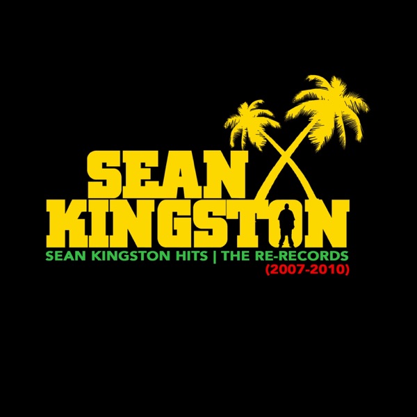 Sean Kingston – Sean Kingston Hits (2007-2010) [The Re-Records] – EP [iTunes Plus AAC M4A]