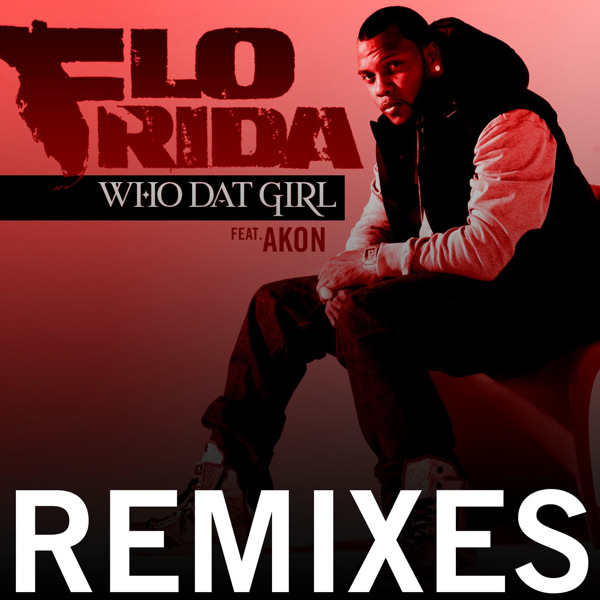 Flo Rida – Who Dat Girl (feat. Akon) – Deluxe Single [iTunes Plus AAC M4A + M4V]