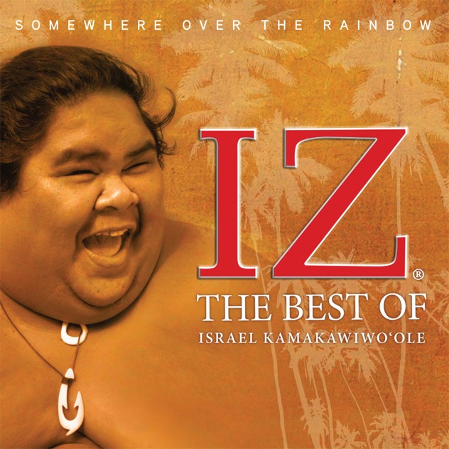 Israel Kamakawiwo’ole – Somewhere Over The Rainbow: The Best of Israel Kamakawiwo’ole [iTunes Plus AAC M4A]