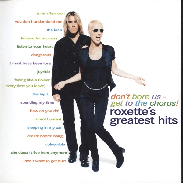 Roxette – Don’t Bore Us – Get To the Chorus! Roxette’s Greatest Hits [iTunes Plus AAC M4A]