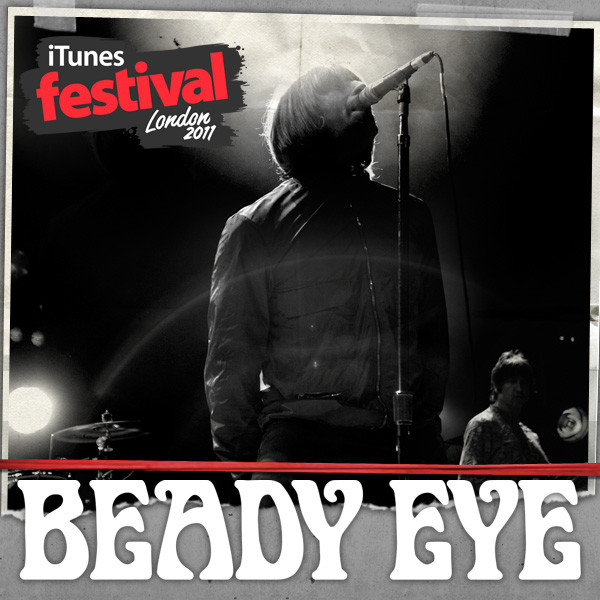 Beady Eye – iTunes Festival: London 2011 – EP [iTunes Plus AAC M4A]