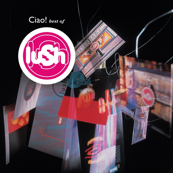 Lush – Ciao! Best of Lush [iTunes Plus AAC M4A]