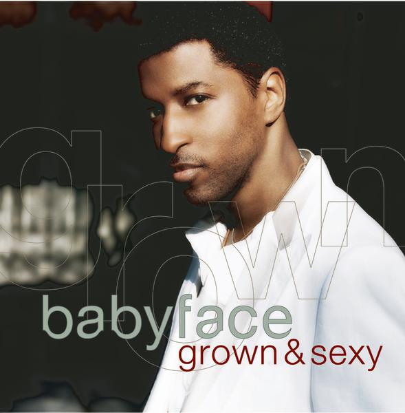 Babyface – Grown & Sexy [iTunes Plus AAC M4A]