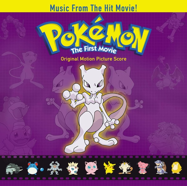 Pokémon – The First Movie – Pokémon – The First Movie (Soundtrack from the Motion Picture) [iTunes Plus AAC M4A]
