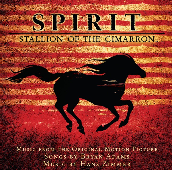 Bryan Adams & Hans Zimmer – Spirit: Stallion of the Cimarron (Music from the Original Motion Picture) [iTunes Plus AAC M4A]