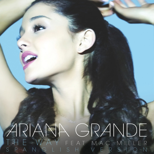 Ariana Grande – The Way (feat. Mac Miller) [Spanglish Version] – Single (Apple Digital Master) [iTunes Plus AAC M4A]