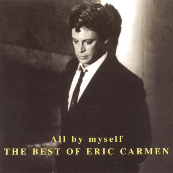 Eric Carmen – All By Myself – The Best of Eric Carmen [iTunes Plus AAC M4A]