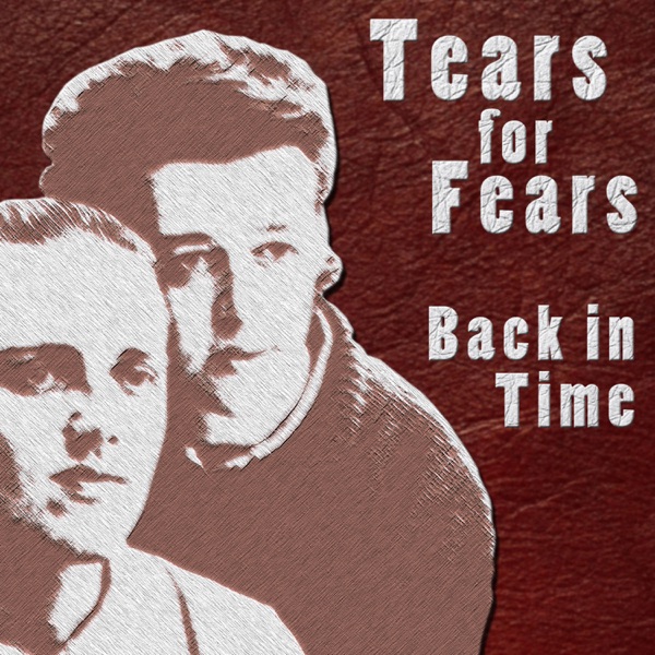 Tears for Fears – Back in Time – EP [iTunes Plus AAC M4A]