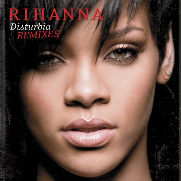 Rihanna – Disturbia (Craig C’s Master Radio Mix) [Exclusive Edit] [iTunes Plus AAC M4A]