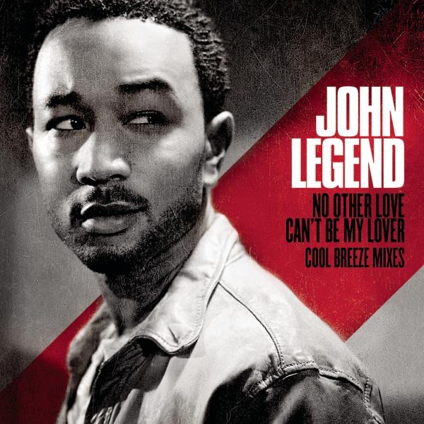 John Legend – No Other Love / Can’t Be My Lover (Cool Breeze Mixes) – EP [iTunes Plus AAC M4A]