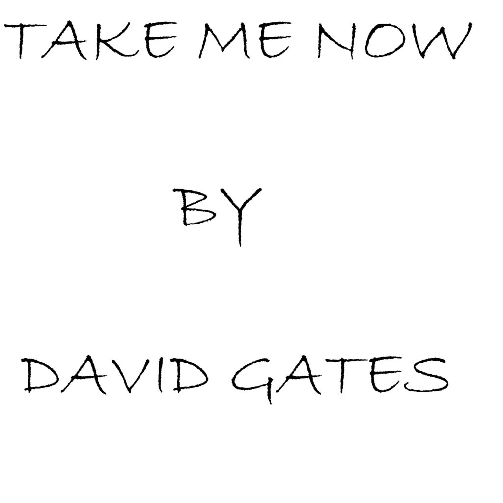 David Gates – Take Me Now – Single [iTunes Plus AAC M4A]