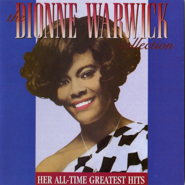 Dionne Warwick – The Dionne Warwick Collection: Her All-Time Greatest Hits [iTunes Plus AAC M4A]