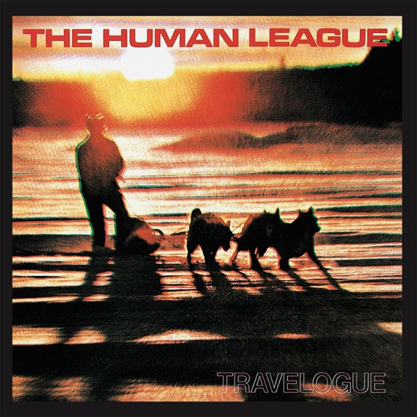 The Human League – Travelogue (Deluxe Edition) [iTunes Plus AAC M4A]
