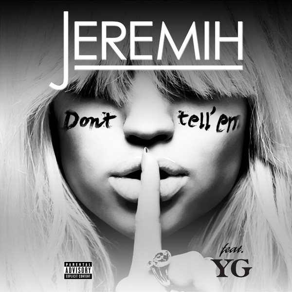 Jeremih – Don’t Tell ‘Em (feat. YG) – Single [iTunes Plus AAC M4A]
