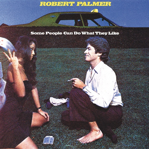 Robert Palmer – Some People Can Do What They Like [iTunes Plus AAC M4A]