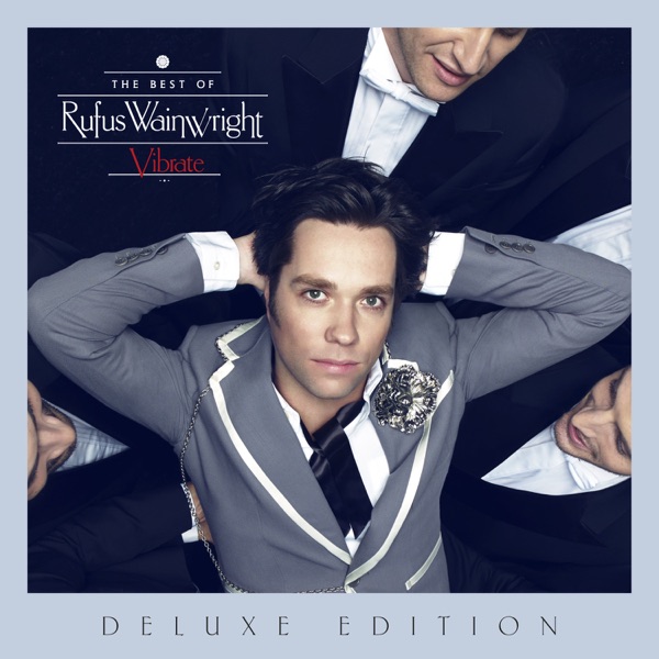 Rufus Wainwright – Vibrate: The Best Of (Deluxe Edition) [iTunes Plus AAC M4A]